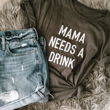 Mama Needs a Drink Tee