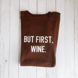 But First, Wine.