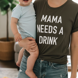 Mama Needs a Drink Tee
