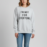 I’m Not For Everyone