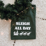Sleigh All Day Tee