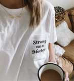 Strong As A Mother Pocket Tee