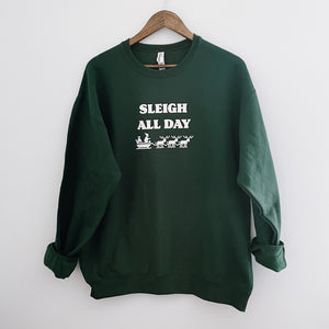 Sleigh All Day Sweatshirt