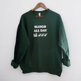 Sleigh All Day Sweatshirt