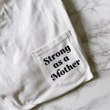 Strong As A Mother Pocket Tee